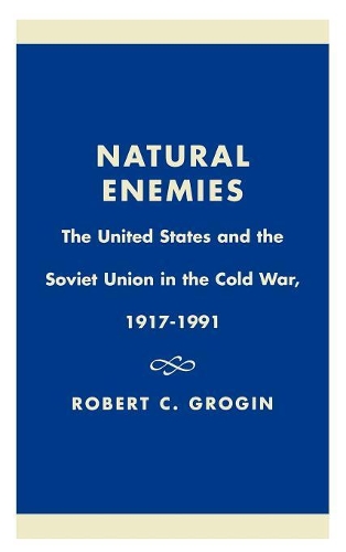 Бумажная книга «Natural Enemies: The United States and the Soviet Union in the Cold War, 1917-1991», автор Роберт К. Грогин - фото №1