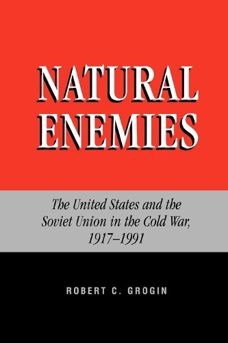 Бумажная книга «Natural Enemies: The United States and the Soviet Union in the Cold War, 1917-1991», автор Роберт К. Грогин - фото №1