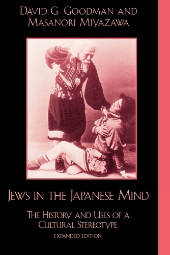 Бумажная книга «Jews in the Japanese Mind: The History and Uses of a Cultural Stereotype», авторов Дэвид Г. Гудман, Масанори Миядзава - фото №1