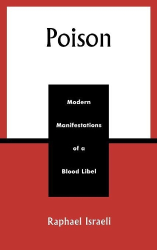 Паперова книга «Poison: Modern Manifestations of a Blood Libel», автор Рафаель Ізраелі - фото №1