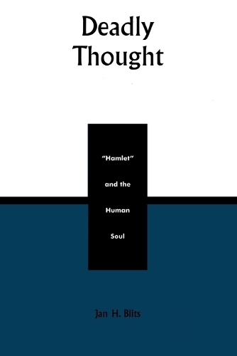 Бумажная книга «Deadly Thought: Hamlet and the Human Soul», автор Ян Х. Блитс - фото №1