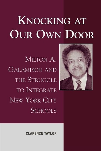 Бумажная книга «Knocking at Our Own Door: Milton A. Galamison and the Struggle to Integrate New York City Schools», автор Кларенс Тейлор - фото №1