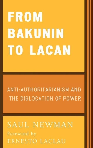 Бумажная книга «From Bakunin to Lacan: Anti-Authoritarianism and the Dislocation of Power», автор Сол Ньюман - фото №1