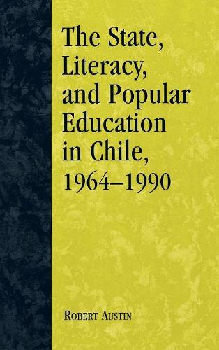 Паперова книга «The State, Literacy, and Popular Education in Chile, 1964-1990», автор Роберт Остін - фото №1