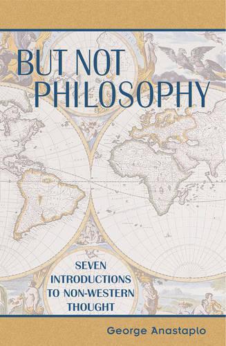 Паперова книга «But Not Philosophy: Seven Introductions to Non-Western Thought», автор Джордж Анастапло - фото №1