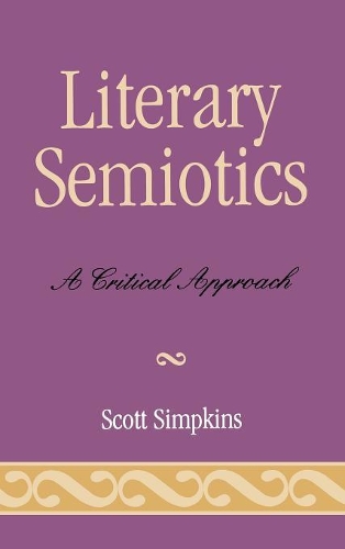Паперова книга «Literary Semiotics: A Critical Approach», автор Скотт Сімпкінс - фото №1