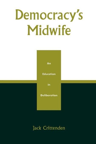 Паперова книга «Democracy's Midwife: An Education in Deliberation», автор Джек Кріттенден - фото №1