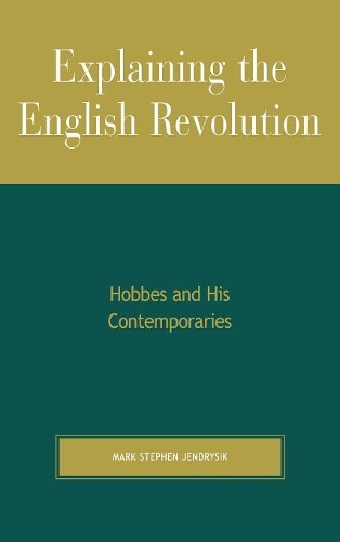 Паперова книга «Explaining the English Revolution: Hobbes and His Contemporaries», автор Марк Стівен Джендрисік - фото №1