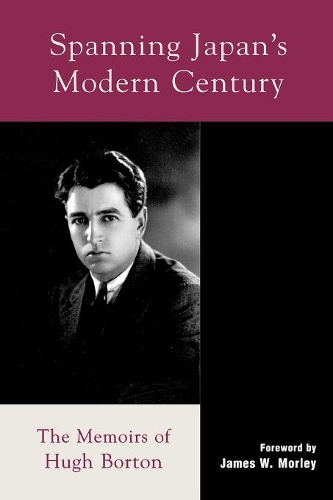 Паперова книга «Spanning Japan's Modern Century: The Memoirs of Hugh Borton», автор Х'ю Бортон - фото №1