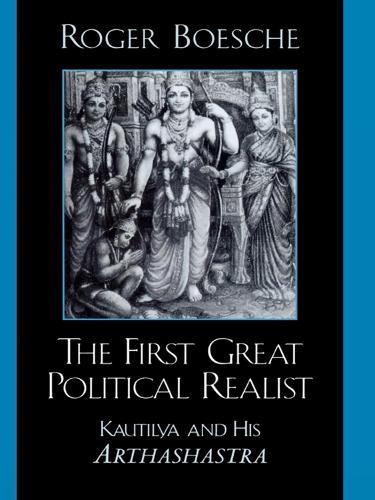 Бумажная книга «The First Great Political Realist: Kautilya and His Arthashastra», автор Роджер Боеш - фото №1