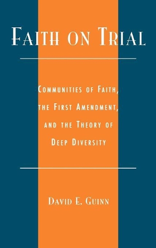 Бумажная книга «Faith on Trial: Communities of Faith, the First Amendment, and the Theory of Deep Diversity», автор Дэвид Э. Гинн - фото №1