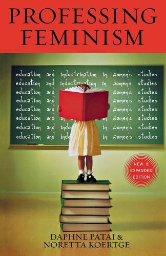 Бумажная книга «Professing Feminism: Education and Indoctrination in Women's Studies», авторов Дафна Патай, Норетта Кертге - фото №1