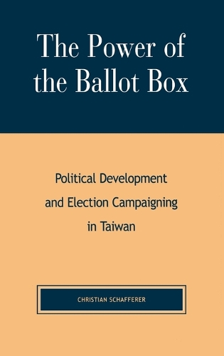 Бумажная книга «The Power of the Ballot Box: Political Development and Election Campaigning in Taiwan», автор Кристиан Шафферер - фото №1