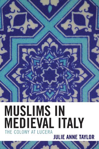 Бумажная книга «Muslims in Medieval Italy: The Colony at Lucera», автор Джули Тейлор - фото №1