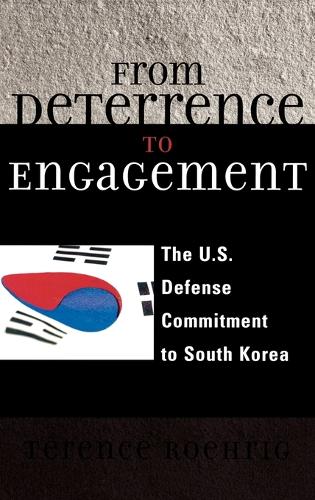 Бумажная книга «From Deterrence to Engagement: The U.S. Defense Commitment to South Korea», автор Теренс Ройриг - фото №1