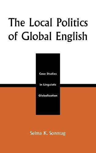 Бумажная книга «The Local Politics of Global English: Case Studies in Linguistic Globalization», автор Сельма К. Зоннтаг - фото №1