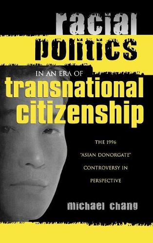 Paper book «Racial Politics in an Era of Transnational Citizenship: The 1996 'Asian Donorgate' Controversy in Perspective», author Michael Chang - фото №1
