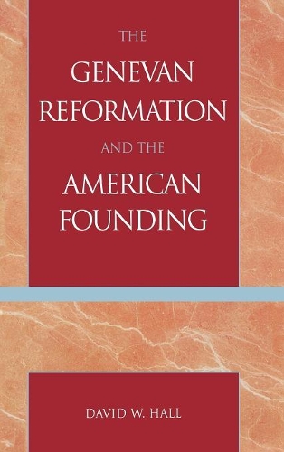 Паперова книга «The Genevan Reformation and the American Founding», автор Девід В. Холл - фото №1