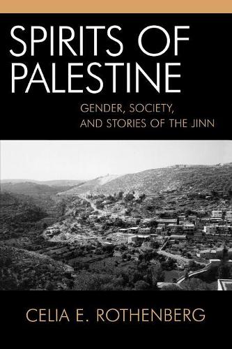 Паперова книга «Spirits of Palestine: Gender, Society, and Stories of the Jinn», автор Селія Е. Ротенберг - фото №1