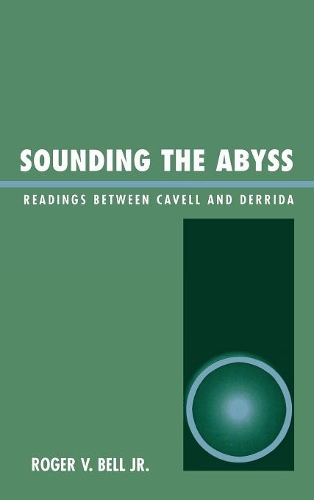 Бумажная книга «Sounding the Abyss: Readings Between Cavell and Derrida», автор Роджер В. Белл-младший - фото №1