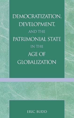 Бумажная книга «Democratization, Development, and the Patrimonial State in the Age of Globalization», автор Эрик Бадд - фото №1