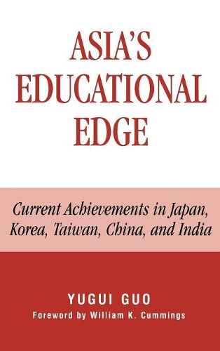 Бумажная книга «Asia's Educational Edge: Current Achievements in Japan, Korea, Taiwan, China, and India», автор Югуи Го - фото №1