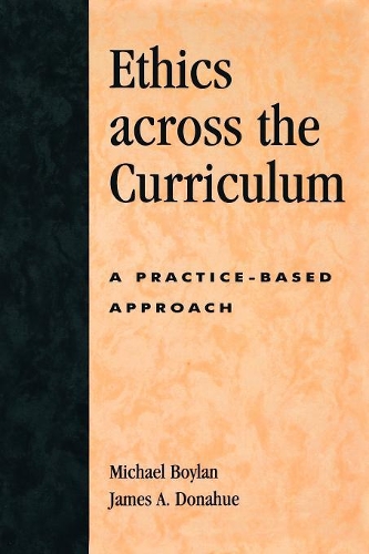 Бумажная книга «Ethics across the Curriculum: A Practice-Based Approach», авторов Джеймс А. Донахью, Майкл Бойлан - фото №1