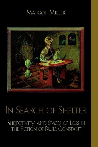 Бумажная книга «In Search of Shelter: Subjectivity and Spaces of Loss in the Fiction of Paule Constant», автор Марго Миллер - фото №1