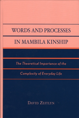 Бумажная книга «Words and Processes in Mambila Kinship: The Theoretical Importance of the Complexity of Everyday Life», автор Дэвид Зейтлин - фото №1