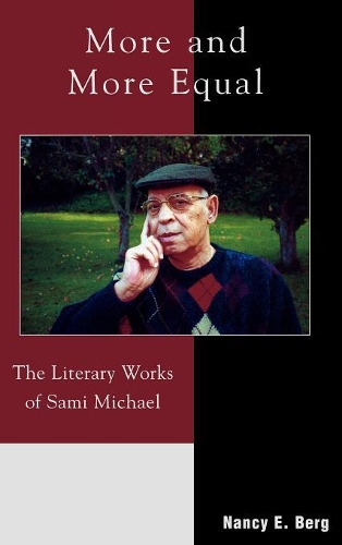 Бумажная книга «More and More Equal: The Literary Works of Sami Michael», автор Нэнси Э. Берг - фото №1