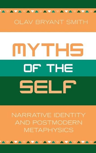 Бумажная книга «Myths of the Self: Narrative Identity and Postmodern Metaphysics», автор Олав Брайант Смит - фото №1