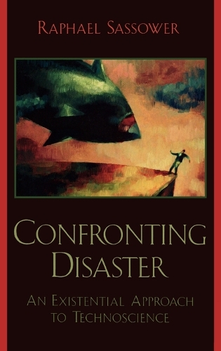 Бумажная книга «Confronting Disaster: An Existential Approach to Technoscience», автор Рафаэль Сассоуэр - фото №1