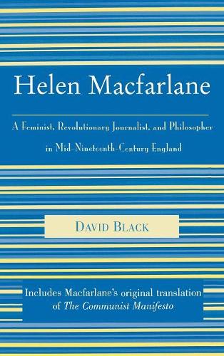 Паперова книга «Helen Macfarlane: A Feminist, Revolutionary Journalist, and Philosopher in Mid-Nineteenth-Century England», автор Девід Блек - фото №1