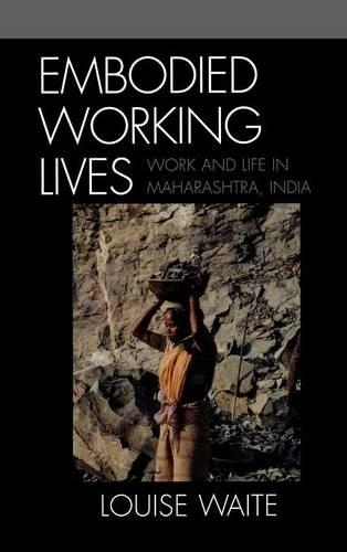 Паперова книга «Embodied Working Lives: Manual Laboring in Maharashtra, India», автор Луїза Вейт - фото №1
