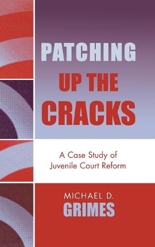 Бумажная книга «Patching Up the Cracks: A Case Study of Juvenile Court Reform», автор Майкл Д. Граймс - фото №1