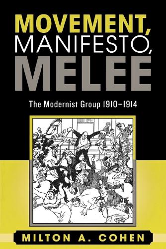 Бумажная книга «Movement, Manifesto, Melee: The Modernist Group, 1910-1914», автор Милтон А. Коэн - фото №1