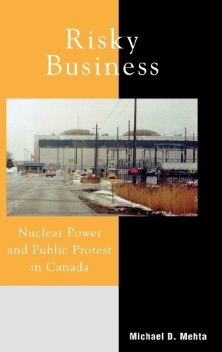 Бумажная книга «Risky Business: Nuclear Power and Public Protest in Canada», автор Майкл Д. Мехта - фото №1