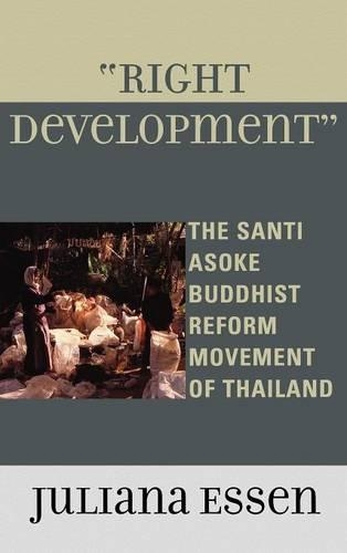 Бумажная книга «Right Development: The Santi Asoke Buddhist Reform Movement of Thailand», автор Джулиана Эссен - фото №1