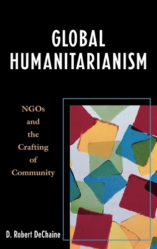 Бумажная книга «Global Humanitarianism: NGOs and the Crafting of Community», автор Роберт Д. ДеКейн - фото №1