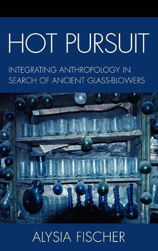 Бумажная книга «Hot Pursuit: Integrating Anthropology in Search of Ancient Glass-blowers», автор Алисия Фишер - фото №1