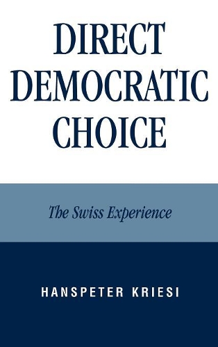 Бумажная книга «Direct Democratic Choice: The Swiss Experience», автор Ханспетер Кризи - фото №1