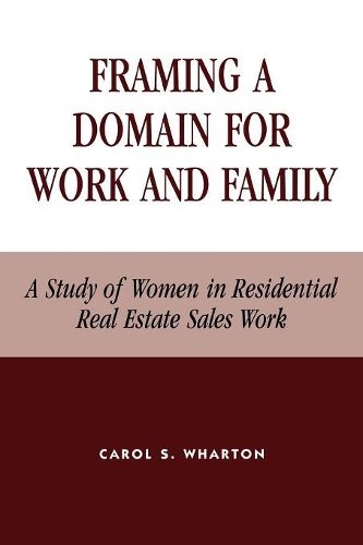 Паперова книга «Framing a Domain for Work and Family: A Study of Women in Residential Real Estate Sales Work», автор Керол С. Вортон - фото №1