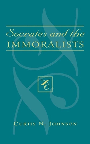 Паперова книга «Socrates and the Immoralists», автор Кертіс Н. Джонсон - фото №1
