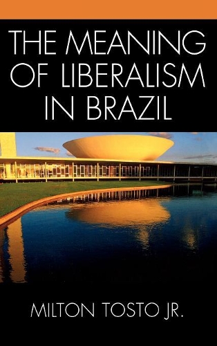 Бумажная книга «The Meaning of Liberalism in Brazil», автор Милтон Тосто - фото №1