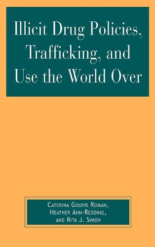 Бумажная книга «Illicit Drug Policies, Trafficking, and Use the World Over», авторов Катерина Гувис Роман, Хизер Ан-Реддинг, Рита Дж. Саймон - фото №1
