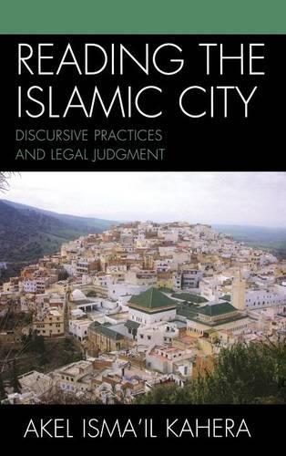 Паперова книга «Reading the Islamic City: Discursive Practices and Legal Judgment», автор Акель Ісмаїл Кахера - фото №1