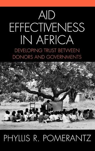 Бумажная книга «Aid Effectiveness in Africa: Developing Trust between Donors and Governments», автор Филлис Р. Померанц - фото №1