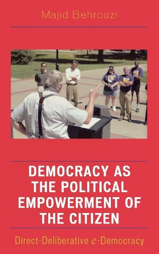 Бумажная книга «Democracy as the Political Empowerment of the Citizen: Direct-Deliberative e-Democracy», автор Маджид Бехрузи - фото №1