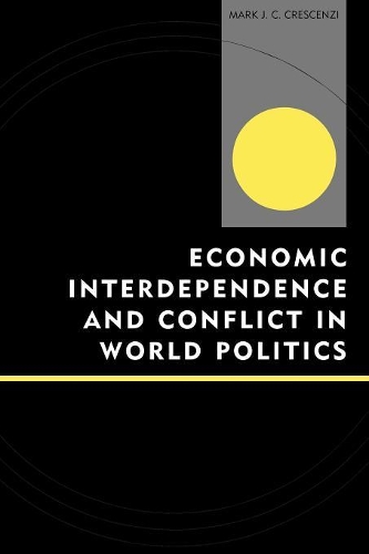 Бумажная книга «Economic Interdependence and Conflict in World Politics», автор Марк Дж. К. Кресценци - фото №1