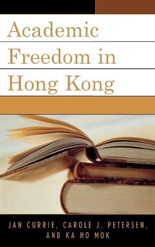 Паперова книга «Academic Freedom in Hong Kong», авторів Керол Й. Петерсен, Ян Каррі, Ка Хо Мок - фото №1